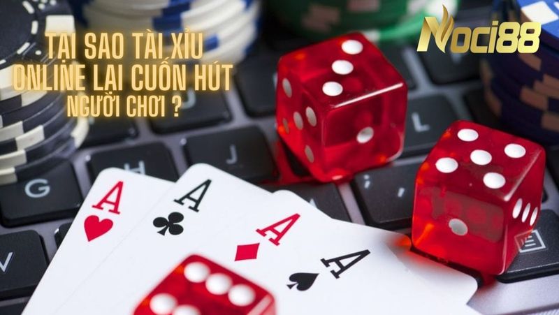 Tại sao tài xỉu online lại cuốn hút người chơi hơn tài xỉu truyền thống?