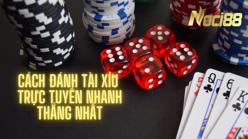 Mách bạn một số mẹo chơi tài xỉu casino trực tuyến nhanh thắng nhất.