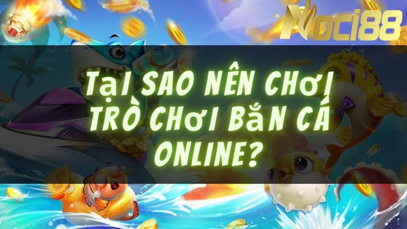 Chơi trò chơi bắn cá trực tuyến có an toàn không?